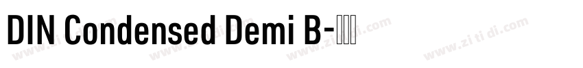 DIN Condensed Demi B字体转换 DIN Condensed Demi B字体转换